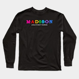 Madison  - Child of Mighty Warrior. Long Sleeve T-Shirt